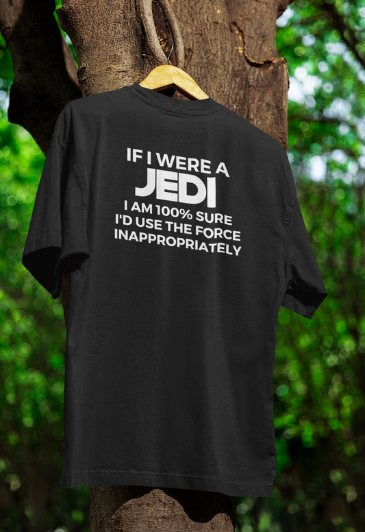 T shirt that says if I were a Jedi