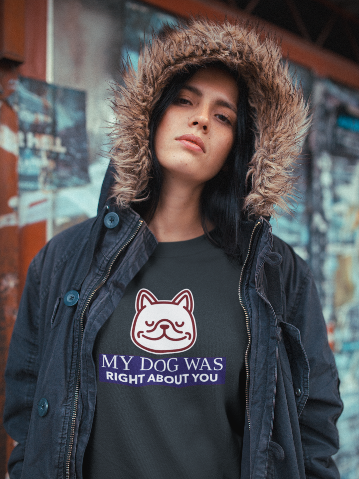 girl in a furry jacket wearing a shirt that says my dog was right about you