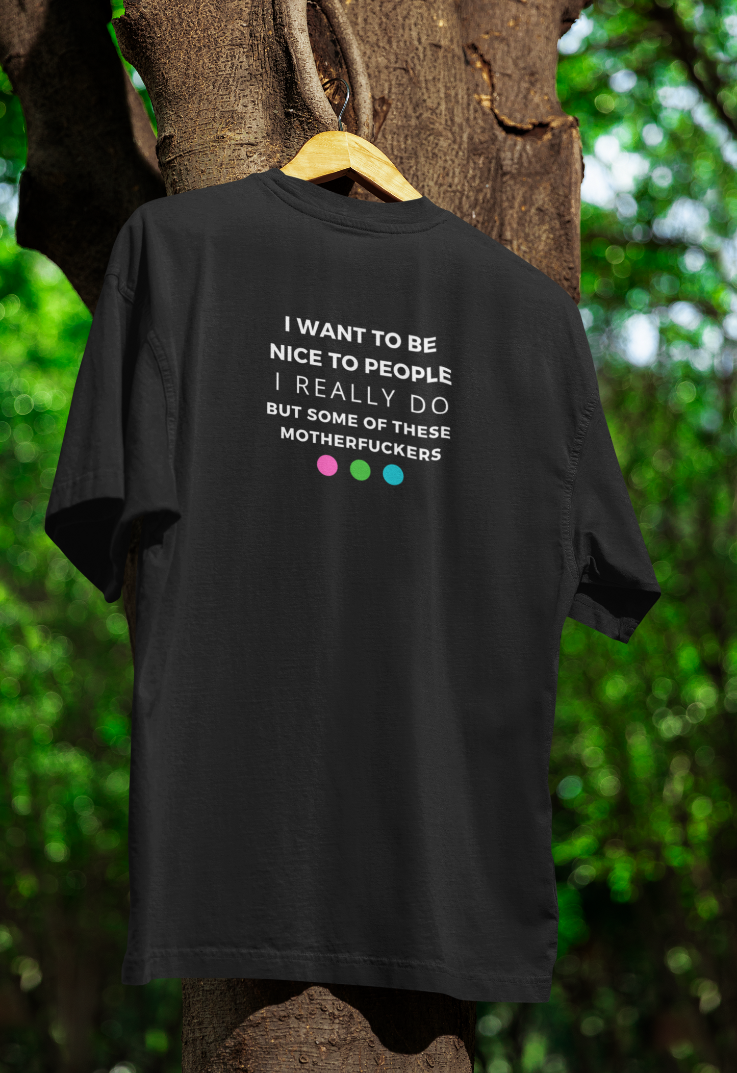 black shirt that says I want to be nice to people