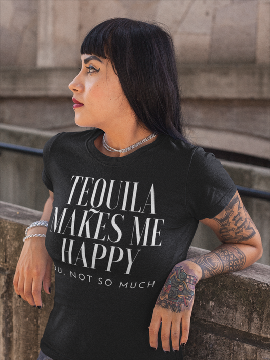 women wearing a black t shirt that says tequila makes me happy you not so much